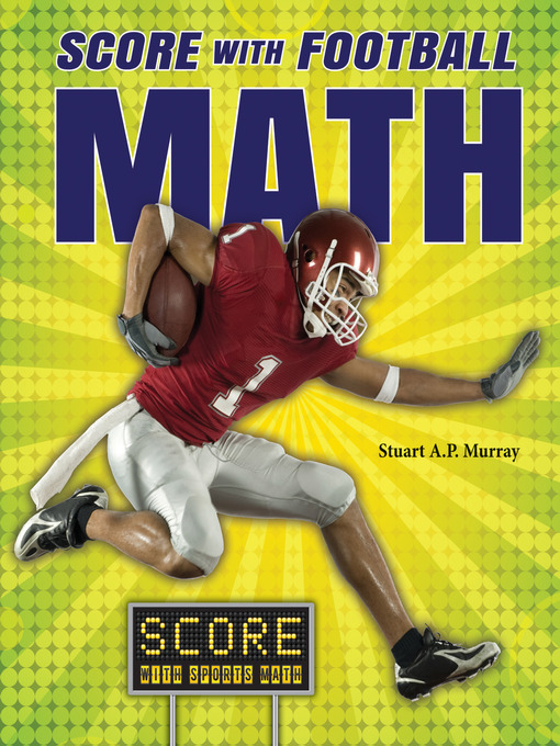 Title details for Score with Football Math by Stuart A.P. Murray - Available